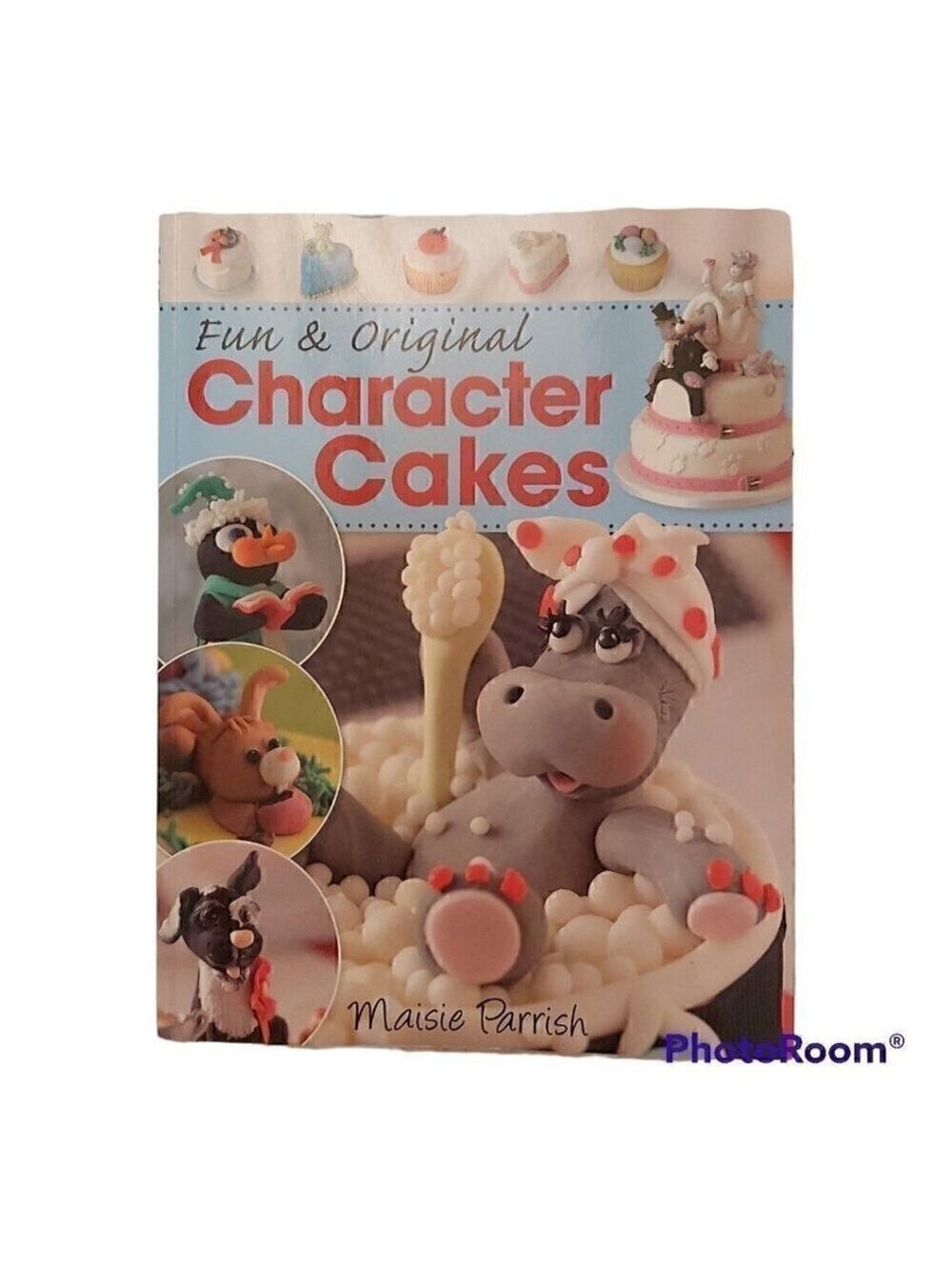 FUN And Original Character Cakes Book By Maisie Parrish